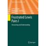 Frustrated Lewis Pairs I