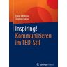 Inspiring! Kommunizieren im TED-Stil