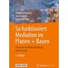 So funktioniert Mediation im Planen + Bauen