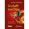 So schafft man China