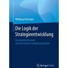 Die Logik der Strategieentwicklung