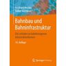 Bahnbau und Bahninfrastruktur