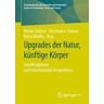 Upgrades der Natur, künftige Körper