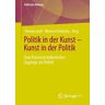 Politik in der Kunst – Kunst in der Politik