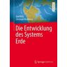 Die Entwicklung des Systems Erde