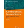 Nachhaltiges Planen, Bauen und Wohnen