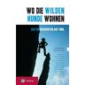 Wo die wilden Hunde wohnen