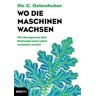 Wo die Maschinen wachsen