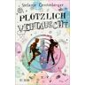 Plötzlich vertauscht