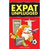 EXPAT UNPLUGGED