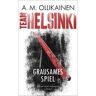 TEAM HELSINKI - Grausames Spiel