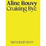 Aline Bouvy: Cruising Bye