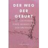 Der Weg der Geburt