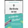 Die Kirche ist tot - es lebe die Kirche