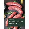 Würste, Sülzen und Pasteten