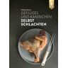 Geflügel und Kaninchen selbst schlachten