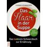 Das Haar in der Suppe