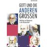 Gott und die anderen Großen