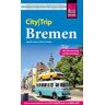 Reise Know-How CityTrip Bremen mit Überseestadt und Bremerhaven