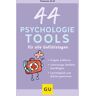 44 Psychologie-Tools für alle Gefühlslagen