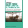 Frauke Mörike Working Misunderstandings – An Ethnography of Project Collaboration in a Multinational Corporation in India