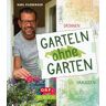 Garteln ohne Garten