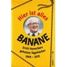 Hier ist alles Banane