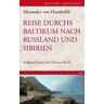 Reise durchs Baltikum nach Russland und Sibirien 1829