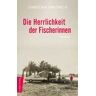 Die Herrlichkeit der Fischerinnen