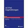 ACT bei Angststörungen