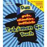 Das große, ultimative, inoffizielle Pokémon-Go-Buch