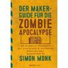 Der Maker-Guide für die Zombie-Apokalypse