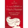 Ein neues Leben mit Haut und Haaren