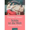 Schön ist die Welt