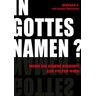 IN GOTTES NAMEN?