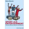 Sport als Entertainment