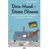 Dein Hund - Deine Chance