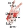 Direkt danach und kurz davor