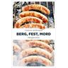 Berg, Fest, Mord