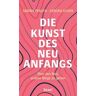 Die Kunst des Neuanfangs