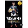 Ich bin ein Gewinner: Max Verstappen - Die Geschichte eines Ausnahmetalents