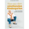 Raus aus dem emotionalen Kindergarten