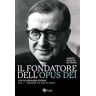 Il fondatore dell'Opus Dei (I)