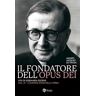 Il fondatore dell'Opus Dei (III)