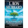 L. Ron Hubbard Scientology: The Fundamentals of Thought: The Basic Book of the Theory & Practice of Scientology for Beginners