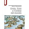 Marco Ramazzotti Eridu, Enki e l’ordine del mondo