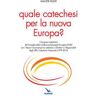 Walter Ruspi Quale catechesi per la nuova Europa?