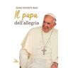 Juan Vicente Boo Il papa dell'allegria