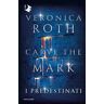 Veronica Roth I predestinati. Carve the mark