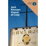 Jack Kerouac Visioni di Cody